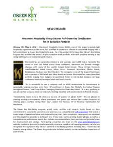 NEWS RELEASE Westmont Hospitality Group Secures Full Green Key Certification for its Canadian Portfolio Ottawa, ON; May 6, 2014 – Westmont Hospitality Group (WHG), one of the largest privately-held hospitality organiza