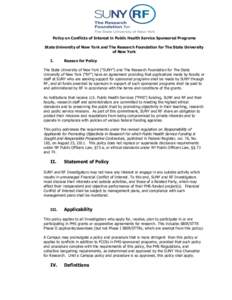 Policy on Conflicts of Interest in Public Health Service Sponsored Programs State University of New York and The Research Foundation for The State University of New York I.  Reason for Policy