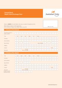 Funeral Bond Death Claim Discharge Form Please use BLOCK letters and a black or blue pen to complete this application form. Please indicate using an ‘X’ where appropriate. If a section does not apply to you, please i