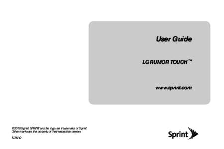 User Guide LG RUMOR TOUCH TM www.sprint.com  ©2010 Sprint. SPRINT and the logo are trademarks of Sprint.