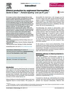 Available online at www.sciencedirect.com  ScienceDirect Ethanol production by engineered thermophiles§ Daniel G Olson1,3, Richard Sparling2 and Lee R Lynd1,3 We compare a number of different strategies that have been