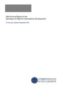 Commonwealth Scholarship Commission in the UK: 54th Annual Report to the Secretary of State for International Development (year ending 30 September 2013)