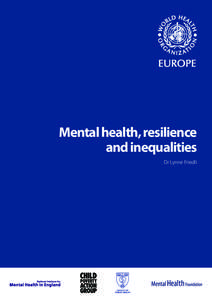 Mental health, resilience and inequalities Dr Lynne Friedli Keywords: MENTAL HEALTH