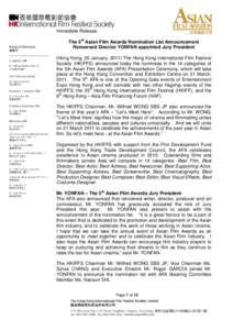 Immediate Release The 5th Asian Film Awards Nomination List Announcement Renowned Director YONFAN appointed Jury President (Hong Kong, 20 January, 2011) The Hong Kong International Film Festival Society (HKIFFS) announce