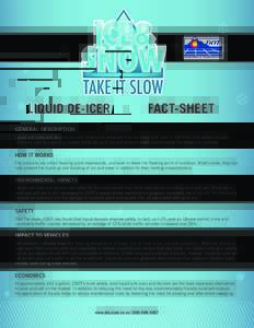 LIQUID DE-ICER  FACT-SHEET GENERAL DESCRIPTION Liquid anti-icers and de-icers are salt compounds extracted from the Great Salt Lake or Salt Flats with added corrosion
