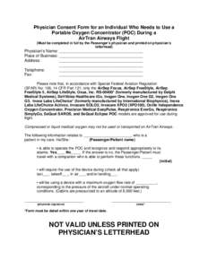 Physician Consent Form for an Individual Who Needs to Use a Portable Oxygen Concentrator (POC) During a AirTran Airways Flight (Must be completed in full by the Passenger’s physician and printed on physician’s letter