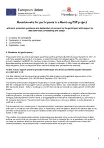 Questionnaire for participants in a Hamburg ESF project with data protection guidance and declaration of consent by the participant with respect to data collection, processing and usage 1. 2.