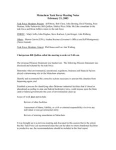 Metachem Task Force Meeting Notes February 21, 2003 Task Force Members Present: Jeff Bross, Bob Chou, John Deming, Dick Fleming, Pam Meitner, Mike Parkowski, Bill Quillen, Shirley Price, Mike McCabe consultant to the tas