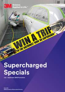 Supercharged Specials July - September 2016 Promotions Australia 3M Automotive Aftermarket Division