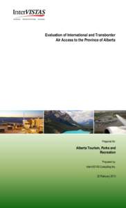 Evaluation of International and Transborder Air Access to the Province of Alberta Prepared for:  Alberta Tourism, Parks and