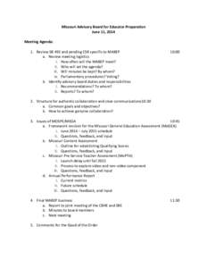 Missouri Advisory Board for Educator Preparation June 11, 2014 Meeting Agenda: 1. Review SB 492 and pending CSR specific to MABEP a. Review meeting logistics i. How often will the MABEP meet?