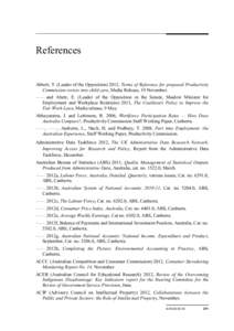 References Abbott, T. (Leader of the Opposition) 2012, Terms of Reference for proposed Productivity Commission review into child care, Media Release, 19 November. —— and Abetz, E. (Leader of the Opposition in the Sen