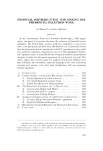 FINANCIAL SERVICES IN THE TTIP: MAKING THE PRUDENTIAL EXCEPTION WORK INU BARBEE* AND SIMON LESTER† ABSTRACT In the Transatlantic Trade and Investment Partnership (TTIP) negotiations, one point of contention has been th