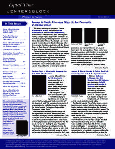 Equal Time Women In Focus In This Issue Jenner & Block Attorneys Step Up for Domestic Violence Clinic.  .  .  .  .  .  .  .  .  .  .  .  .  .  .  . 1