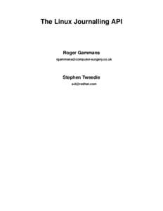 The Linux Journalling API  Roger Gammans   Stephen Tweedie