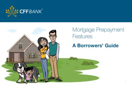 Mortgage Prepayment Features A Borrowers’ Guide 1.