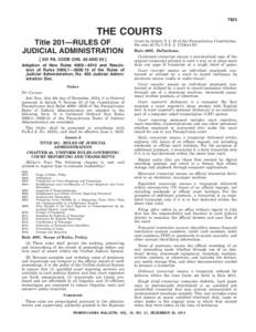 7823  THE COURTS Title 201—RULES OF JUDICIAL ADMINISTRATION[removed]PA. CODE CHS. 40 AND 50 ]