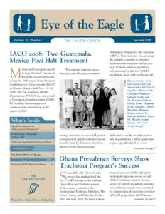 Eye of the Eagle Volume 10, Number 1 IACO 2008: Two Guatemala, Mexico Foci Halt Treatment “The regional initiative uses a