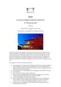 Japan An exclusive sculpture, architecture and food tour[removed]November, 2015 Hosted by Dr. Michael Hill, Art Historian and Author &