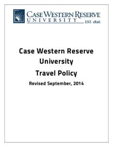 Case Western Reserve University Travel Policy Revised September, 2014  Travel Policy—Revision Date[removed]