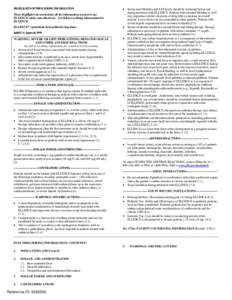 HIGHLIGHTS OF PRESCRIBING INFORMATION  • Serum total bilirubin and AST levels should be evaluated before and These highlights do not include all the information needed to use ELLENCE safely and effectively. See full pr