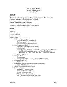 NARRP Board Meeting Tuesday, March 11, 2008 2pm – 4pm CST Roll Call Present: Glenn Hass, Sergio Capozzi, Rick Just, Edie Trimmer, Mary Donze, Jim Eychaner, John Baas, Nancy Dorman, Bob Reinhardt