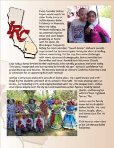 Every Tuesday Joshua Lopez would watch his sister Emily dance at Sol De Mexico Ballet Folklorico in Riverside, from the lobby.
