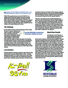 Huntsman Cancer & K-Bull 93  H untsman Cancer Institute and K-Bull 93 lean on Veracity Networks for Radio-A-Thon telephone lines