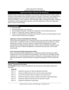 Indiana Department of Education Academic Standards Content Framework AGRICULTURE POWER, STRUCTURE, AND TECHNOLOGY Agriculture Power, Structure and Technology is a two semester, lab intensive course in which students deve