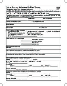 New Jersey Aviation Hall of Fame  400 Fred Wheran Drive, Teterboro, NJ[removed][removed]FAX[removed]Web Site: http://www.njahof.org - E:Mail: [removed]  VOLUNTEER APPLICATION FORM Date____________