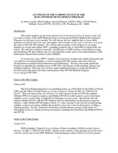 AN UPDATE OF THE CURRENT STATUS OF THE RCRA METHODS DEVELOPMENT PROGRAM by Barry Lesnik, Ollie Fordham, and Gail Hansen, USEPA, Office of Solid Waste, Methods Team (5307W), 401 M St., SW, Washington, DC[removed]Introductio