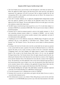 Remarks of BOC Express Cash Revolving Credit 1. The Card Company has its sole discretion on the final approval, credit limit and interest rate. Where the applicant for BOC Express Cash Revolving Credit cannot meet the cr