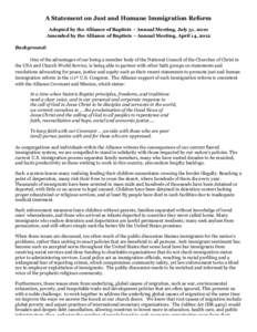 A Statement on Just and Humane Immigration Reform Adopted by the Alliance of Baptists – Annual Meeting, July 31, 2010 Amended by the Alliance of Baptists – Annual Meeting, April 14, 2012 Background: One of the advant