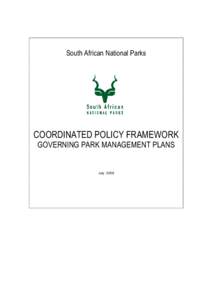 South African National Parks  COORDINATED POLICY FRAMEWORK GOVERNING PARK MANAGEMENT PLANS  July 2006