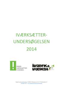 IVÆRKSÆTTERUNDERSØGELSEN 2014 Dansk Iværksætterforening • NOHO • Flæsketorvet 26 • 1711 København V  – www.danskivaerksaetterforening.dk