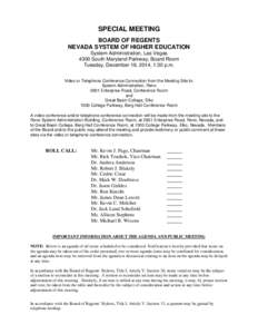 SPECIAL MEETING BOARD OF REGENTS NEVADA SYSTEM OF HIGHER EDUCATION System Administration, Las Vegas 4300 South Maryland Parkway, Board Room Tuesday, December 16, 2014, 1:30 p.m.