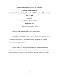 Testimony to Committee on Science and Technology U.S. House of Representatives Hearing on “American Decline or Renewal? – Globalizing Jobs and Technology” May 22, 2008 Remarks by Dr. Margaret Mendenhall Blair