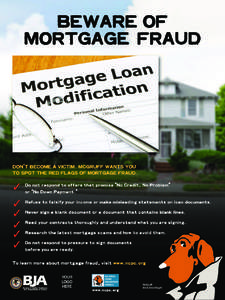 BEWARE OF MORTGAGE FRAUD DON’T BECOME A VICTIM. MCGRUFF WANTS YOU TO SPOT THE RED FLAGS OF MORTGAGE FRAUD.