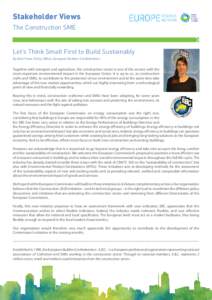 Stakeholder Views The Construction SME Let’s Think Small First to Build Sustainably By Alice Franz, Policy Officer, European Builders Confederation