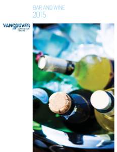 BAR AND WINE  2015 BAR AND WINE OUR EXCLUSIVELY BRITISH COLUMBIA WINE SELECTION