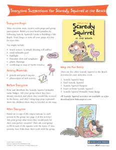 Storytime Suggestions for Scaredy Squirrel at the Beach Storytime Props Make storytime more creative with props and group participation. Build you own beach paradise by following Scaredy Squirrel’s Guide to Building a 