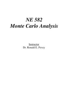 NE 582 Monte Carlo Analysis Instructor Dr. Ronald E. Pevey