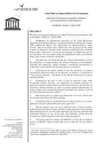 Action Plan on Cultural Policies for Development adopted in by the Intergovernmental Conference on Cultural Policies for Development * Stockholm, Sweden, 2 April 1998 PREAMBLE The Intergovernmental Conference on Cultural