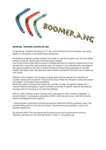 Boomerang - Documents of poverty and hope For Boomerang, 3 theatres from Europe (IT, PT, GB), 2 from Canada and one from Australia, have joined together to work globally on the theme Poverty and Migration. The traditiona