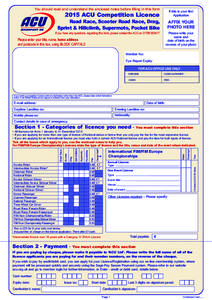 You should read and understand the enclosed notes before filling in this form  If this is your first ApplicationACU Competition Licence