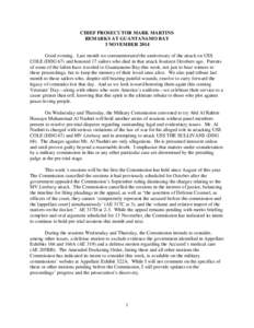 CHIEF PROSECUTOR MARK MARTINS REMARKS AT GUANTANAMO BAY 3 NOVEMBER 2014 Good evening. Last month we commemorated the anniversary of the attack on USS COLE (DDG 67) and honored 17 sailors who died in that attack fourteen 