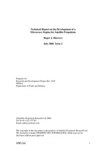 Technical Report on the Development of a Microwave Engine for Satellite Propulsion Roger J. Shawyer July 2006 Issue 2  Prepared for