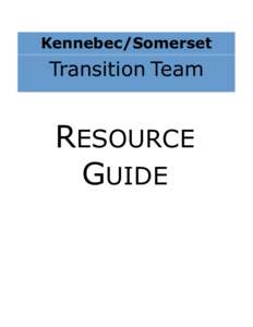 Kennebec/Somerset County Transition Team  RESOURCE