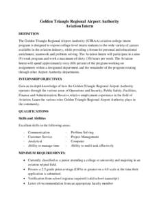 Golden Triangle Regional Airport Authority Aviation Intern DEFINITION The Golden Triangle Regional Airport Authority (GTRAA) aviation college intern program is designed to expose college-level intern students to the wide