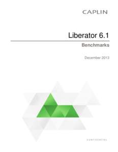 Liberator 6.1 Benchmarks December 2013 CONFIDENTIAL